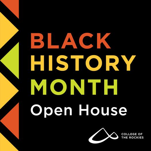 Graphic stating College of the Rockies is having an Open House to celebrate Black History Month.