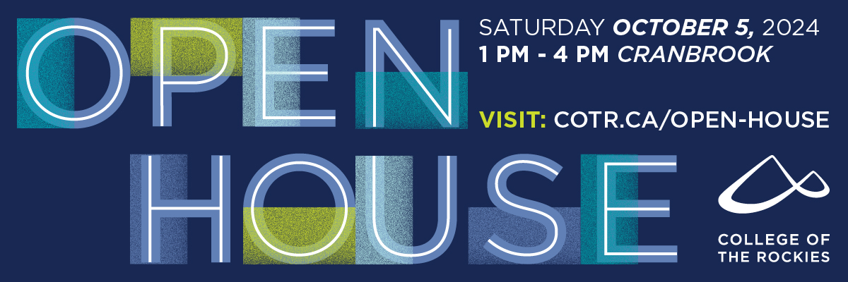 College of the Rockies Open House October 5, 2024 from 12:00 - 4:00 pm